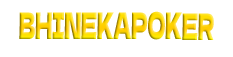 BHINEKAPOKER